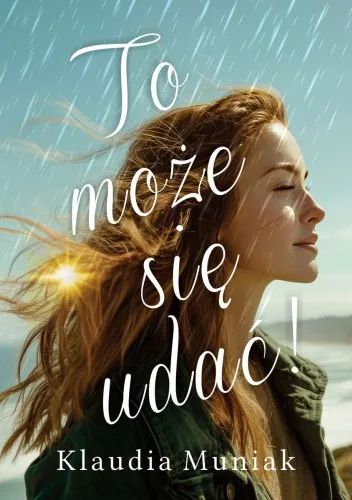 To się może udać! — Klaudia Muniak