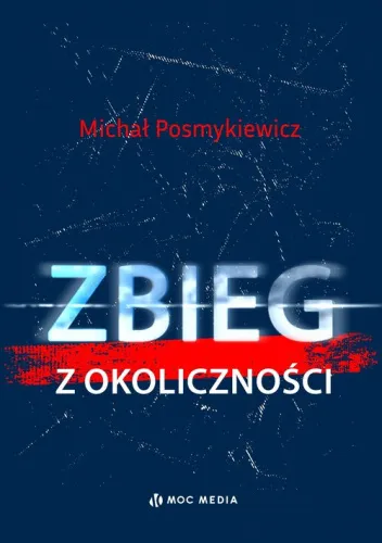 Zbieg z okoliczności — Michał Posmykiewicz