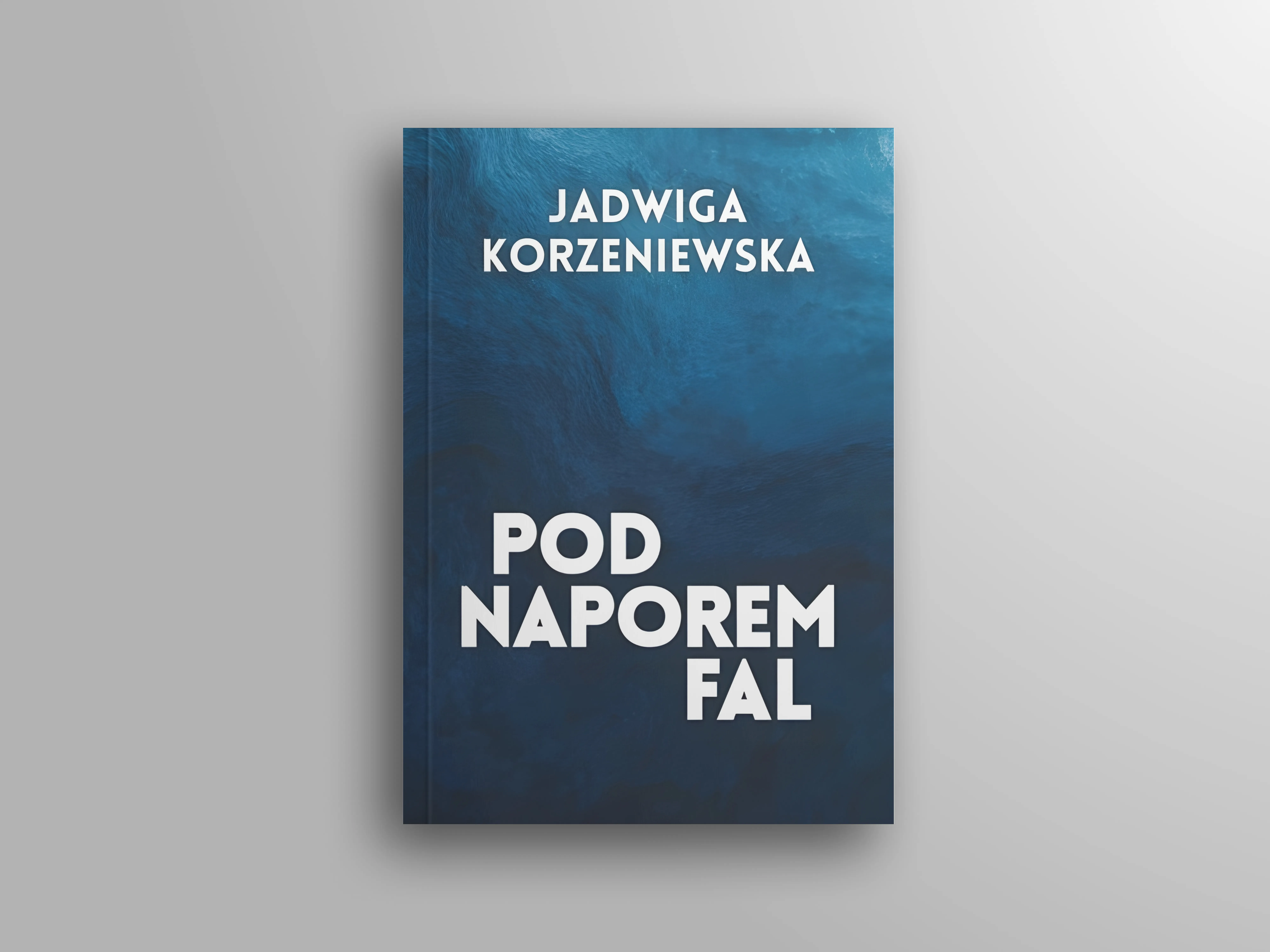Pod naporem fal — Jadwiga Korzeniewska